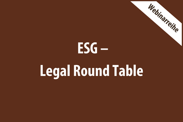 ESG - Legal Round Table, Weibinarreihe