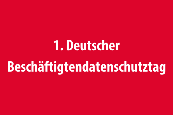 1. Deutscher Beschäftigtendatenschutztag